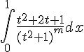 4$ \int_0^{1} \frac{t^2+2t+1}{(t^2+1)^m} dx